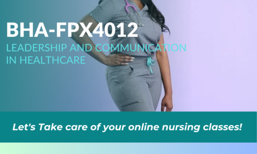 BHA-FPX4012 – Leadership and Communication in Health Care